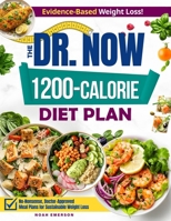 The Dr. Now 1200-Calorie Diet Plan: Discover a Winning Combination of Quick, Budget-Friendly and Delicious Meals Validated By Dr. Nowzaradan's Method, Designed to Secure Your Weight-Loss Breakthrough B0F2F9NJGS Book Cover