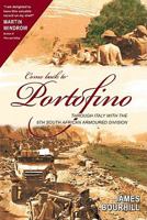 Come Back to Portofino: Through Italy with the 6th South African Armoured Division 1920143564 Book Cover