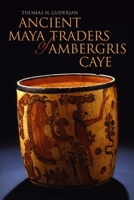 Ancient Maya Traders of Ambergris Caye 9686233121 Book Cover