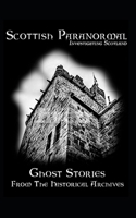 Scottish Paranormal: Ghost Stories from the Historical Archives B084WHFR9G Book Cover