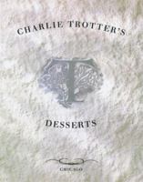 Charlie Trotter's Desserts 089815815X Book Cover