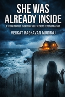 She Was Already Inside: A Storm Trapped Them Together. Secrets Kept Them Apart. B0GPN77HTH Book Cover