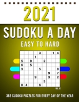 2021 Sudoku a Day: 365 Sudoku Puzzles For Every Day Of The Year (2021 Sudoku Puzzle Books For Adults 4 Puzzles Per Page) Vol,12 B08RC5R9L3 Book Cover