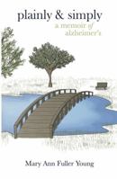 Plainly and Simply: A Memoir of Alzheimer's 0615940560 Book Cover