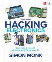 Hacking Electronics: Learning Electronics with Arduino and Raspberry Pi 1260012204 Book Cover