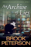 An Archive of Lies: Jericho Falls Cozy Mysteries, Book 4 B0FHB9225J Book Cover