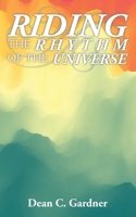 RIDING THE RHYTHM OF THE UNIVERSE 1665546050 Book Cover