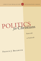 Politics for Christians: Statecraft as Soulcraft 0830828141 Book Cover