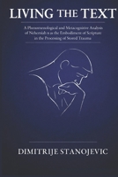 Living the Text: A Phenomenological and Metacognitive Analysis of Nehemiah 9 as the Embodiment of Scripture in the Processing of Stored Trauma B0GRRVN214 Book Cover