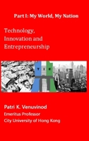 Technology, Innovation and Entrepreneurship Part I: My World, My Nation 1461169054 Book Cover