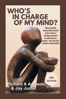 Who's in Charge of My Mind?: How parents and professionals have found a lasting solution to depression, stress, and anxiety, without medication. B0FDGVP15W Book Cover