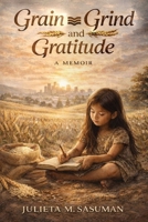 Grain Grind and Gratitude B0GWLVLGG6 Book Cover