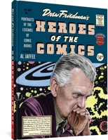 Heroes of the Comics: Portraits of the Pioneering Legends of Comic Books 1606997319 Book Cover