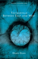 Tocqueville Between East and West 1837722854 Book Cover
