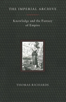 The Imperial Archive: Knowledge and the Fantasy of Empire 0860916057 Book Cover