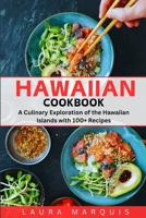 Hawaiian Cookbook: A Culinary Exploration of the Hawaiian Islands with 100+ Recipes B0CSNSWVVC Book Cover