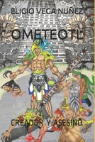 OMETEOTL: CREADOR Y ASESINO (Spanish Edition) B086L277JK Book Cover