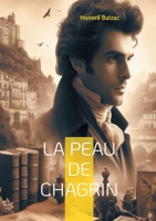 La Peau de chagrin: Un pacte faustien dans le Paris du XIXe siècle (French Edition) 2322542857 Book Cover