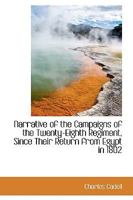 Narrative of the Campaigns of the Twenty-Eighth Regiment, Since Their Return From Egypt in 1802 1164907700 Book Cover