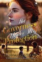 The Governess Under His Protection: A Western Historical Romance Book B0GQHJH5CJ Book Cover