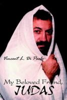 My Beloved Friend, Judas 1414007663 Book Cover