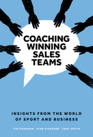 Coaching Winning Sales Teams: Insights from the World of Sport and Business 1789734886 Book Cover