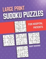 Large Print Sudoku Puzzles For Hospital Patients: 100 Easy Classic Puzzles For Brain Activity B093WJ16BT Book Cover