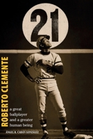 Roberto Clemente: A great ballplayer and a greater human being 1685744079 Book Cover
