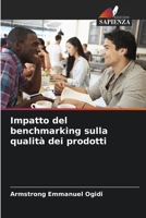 Impatto del benchmarking sulla qualità dei prodotti 6209498221 Book Cover