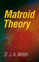 Matroid Theory (L.M.S. monographs) 0486474399 Book Cover