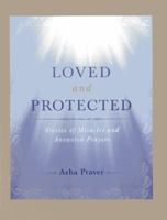 Loved and Protected: Stories of Miracles and Answered Prayers 1565892755 Book Cover