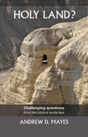 Holy Land - Challenging Questions from the Biblical Landscape 0281064660 Book Cover