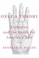 Only a Theory: Evolution and the Battle for America's Soul 067001883X Book Cover