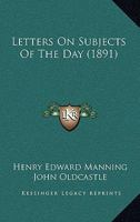 Letters On Subjects Of The Day 1166568911 Book Cover