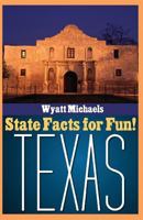 State Facts for Fun! Texas 1514345668 Book Cover