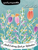 Adult Coloring Book for Relaxation: Learn and Live Inspirational Quotes and Motivational Sayings for Adults B08LNBVK69 Book Cover