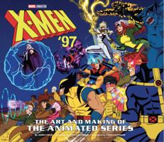 X-Men ’97: The Art and Making of the Animated Series 1419775626 Book Cover