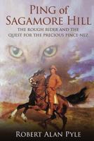 Ping of Sagamore Hill: The Rough Rider and the Quest for the Precious Pince-Nez 1515145336 Book Cover