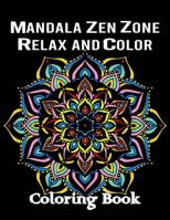 Mandala Zen Zone: Relax and Color: Coloring Book for Stress Relief using Mandala Style Patterns , Relaxing Mandala Patterns Adult Coloring Book B0CSKKWKNN Book Cover