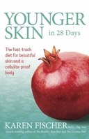 Younger Skin in 28 Days: The fast-track diet for beautiful skin and a cellulite-proof body 1921966173 Book Cover