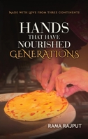 Hands That Have Nourished Generations: Made With Love From Three Continents 1918746850 Book Cover