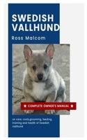 Swedish Vallhund: Complete owner’s manual on care, costs, grooming, feeding, training and health of Swedish Vallhund B08LR1VGZQ Book Cover