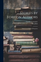 Stories by Foreign Authors: Polish Greek Belgian Hungarian 1022060511 Book Cover