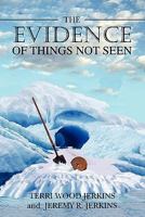 The Evidence of Things Not Seen 1439249733 Book Cover