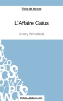 L'Affaire Caïus d'Henry Winterfeld (Fiche de lecture): Analyse complète de l'oeuvre 2511029456 Book Cover