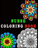 Nurse Coloring Book: A Swear Word Coloring Book A Funny & Sweary Adult Coloring Book for Nurses for Stress Relief, Relaxation & Antistress Color Therapy Coloring Book Gift 1657179451 Book Cover