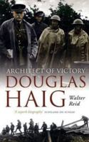 Douglas Haig: Architect of Victory 1843410451 Book Cover