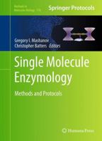 Single Molecule Enzymology: Methods and Protocols 149396190X Book Cover
