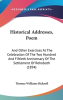 Historical Addresses, Poem, and Other Exercises at the Celebration of the Two Hundred and Fiftieth a 0530915995 Book Cover