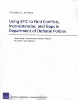 Using Epic to Find Conflicts, Inconsistencies, and Gaps in Department of Defense Policies 0833076760 Book Cover